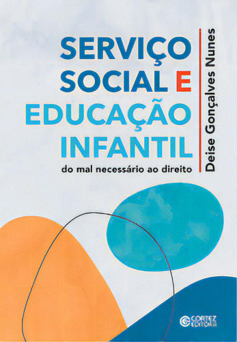 Serviço Social E Educação Infantil, De Nunes Gonçalves. Cortez Editora, Capa Mole Em Português