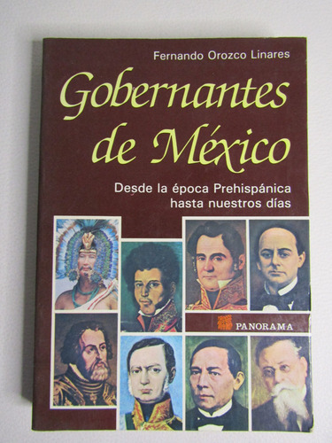 Gobernantes De México. Desde La Época Prehispanica Hasta