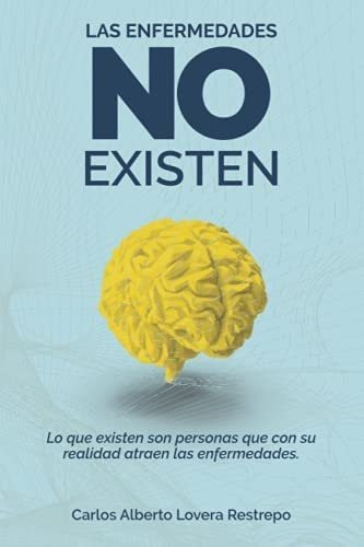 Libro: Las Enfermedades No Existen: Lo Que Existen Son Perso