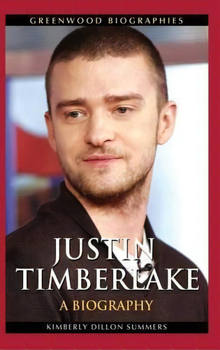 Justin Timberlake, De Kimberly Dillon Summers. Editorial Abc Clio, Tapa Dura En Inglés