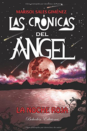 Las Cronicas Del Angel: La Noche Roja -bohodon Ediciones-