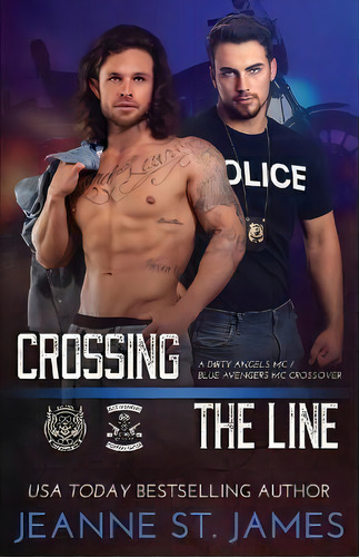Crossing The Line : A Dirty Angels Mc/blue Avengers Mc Crossover, De Jeanne St James. Editorial Double-j Romance, Inc., Tapa Blanda En Inglés