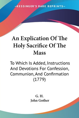 Libro An Explication Of The Holy Sacrifice Of The Mass: T...