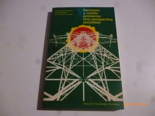 Recursos Y Medio Ambiente:una Perspectiva Socialista. 