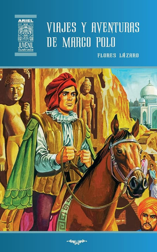 Libro: Viajes Y Aventuras De Marco Polo (ariel Juvenil Ilust