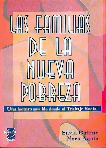 Las Familias De La Nueva Pobreza - Gattino, Aquin, De Gattino, Aquin. Editorial Espacio Editorial En Español