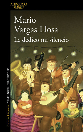 Le Dedico Mi Silencio - Mario Vargas Llosa - Alfaguara Ed.