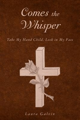 Libro Comes The Whisper: Take My Hand Child, Look In My F...