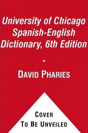 The University Of Chicago Spanish-english Dictionary/dicc...