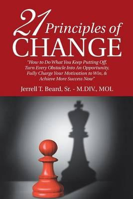 Libro 21 Principles Of Change : How To Do What You Keep P...