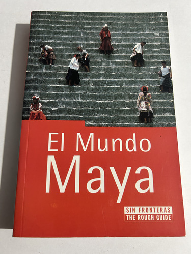 Libro El Mundo Maya - Sin Fronteras - Excelente Estado