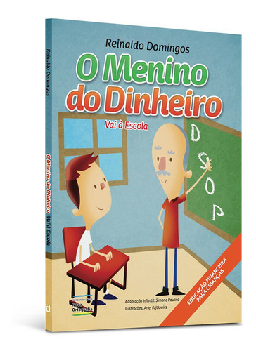O Menino Do Dinheiro (vai À Escola) - Dsop, De Reinaldo Domingos. Editora Dsop Em Português