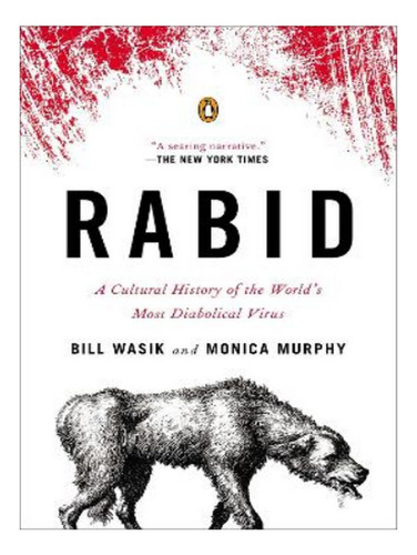 Rabid - Bill Wasik, Monica Murphy. Eb04