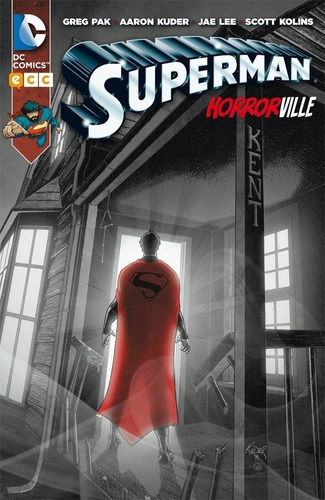 Superman Horrorville - Park - Kuder - Lee -  Ecc, De Greg Pak/aaron Kuder/jae Lee/scott Kolins. Editorial Dc En Español