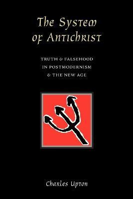 Libro The System Of Antichrist : Truth And Falsehood In P...