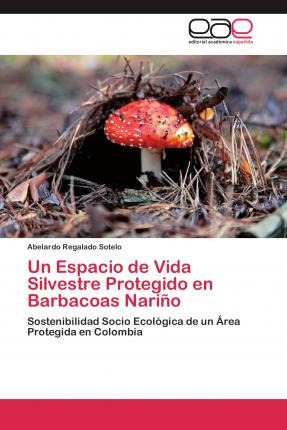 Libro Un Espacio De Vida Silvestre Protegido En Barbacoas...