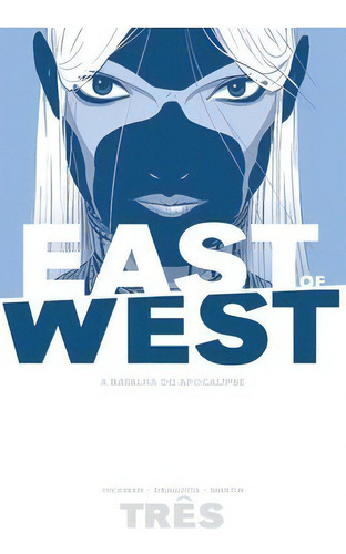 East Of West - A Batalha Do Apocalipse: Volume 3, De Hickman, Jonathan. Editora Devir Livraria Em Português