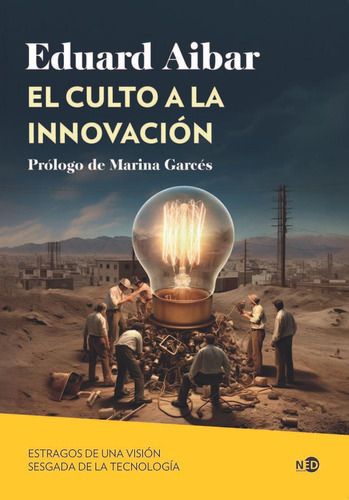 Libro: Culto A La Innovacion,el. Aibar Puentes,eduard. Nuevo