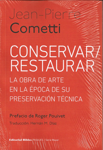 Conservar/restaurar. La Obra De Arte En La Epoca De Su Prese