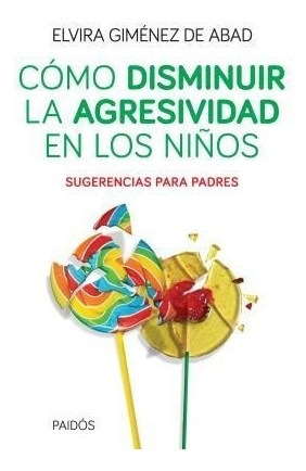Como Disminuir La Agresividad En Los Niños-gimenez De Abad,