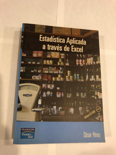 Estadística Aplicada A Través De Excel - César Pérez (Usado)