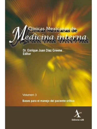 BASES PARA EL MANEJO DEL PACIENTE CRÍTICO, de Díaz Greene , Enrique Juan.. Editorial Alfil, tapa pasta blanda, edición 1 en español, 2011