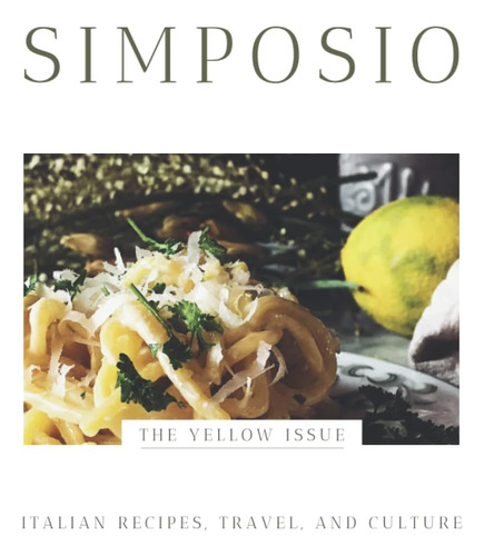 Simposio | La Edición Amarilla: Recetas Italianas, Viajes Y