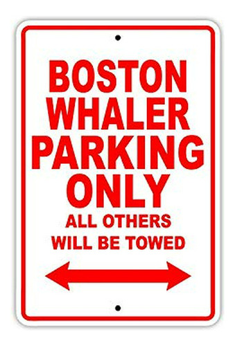 Señales - Unoopler Boston Whaler Parking Only All Others Wil