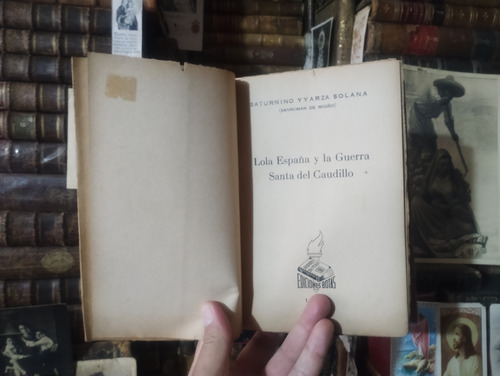 Santiago Yyarza Lola España Y La Guerra Santa 1951 (Usado)