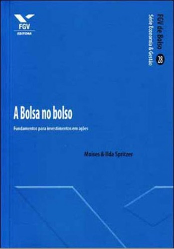 Bolsa No Bolso, A, De Spritzer, Moises. Editora Fgv Editora, Capa Mole, Edição 1ª Edição - 2013 Em Português