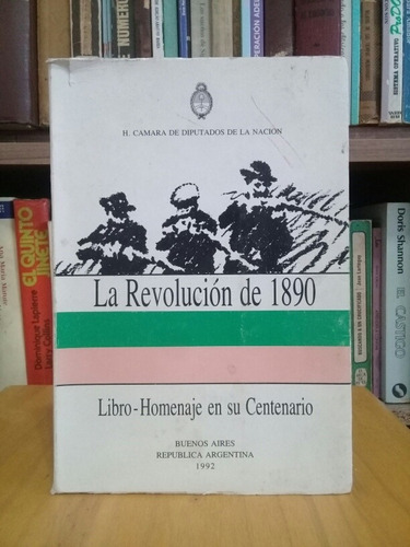 La Revolución De 1890 - Libro Homenaje En Su Centenario 