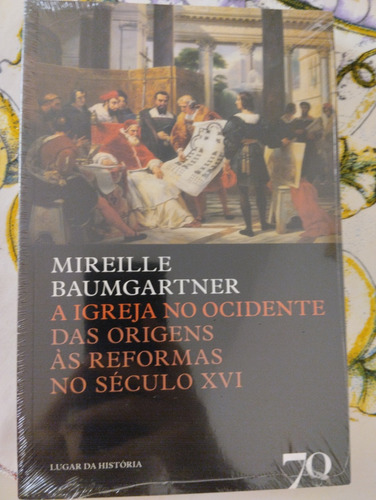 A Igreja No Ocidente Das Origens Ás Reformas No Século Xvi