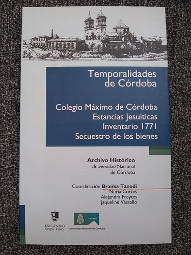Temporalidades De Córdoba. Colegio Máximo De Córdoba. Estanc
