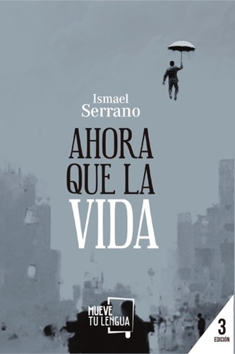 Ahora Que La Vida - Ismael Serrano, de Serrano, Ismael. Editorial Frida, tapa blanda en español