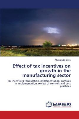 Libro Effect Of Tax Incentives On Growth In The Manufactu...