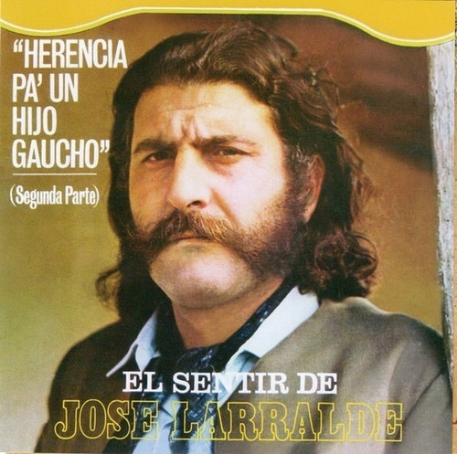 Jose Larralde Herencia Pa Un Hijo Gaucho (parte 2) Cd Son