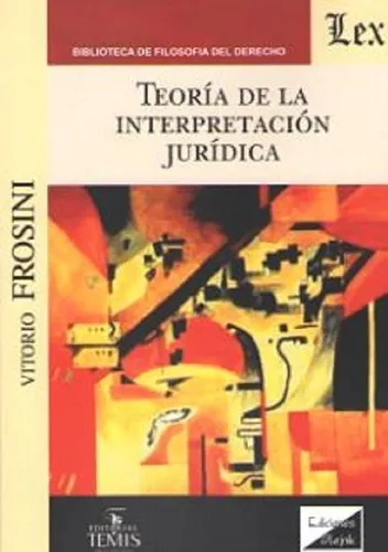Teoria De La Interpretacion Juridica De Frosini Vittorio