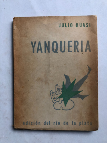 Yanqueria - Julio Huasi - 1a Ed.