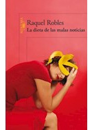 Libro Dieta De Las Malas Noticias Robles Raquel (papel) De R