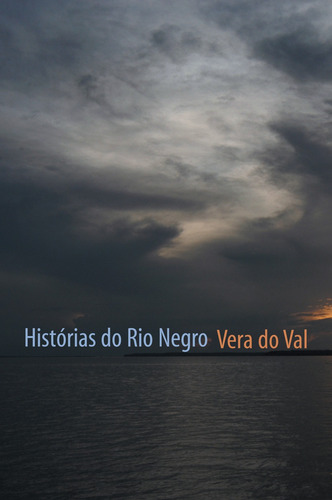 Histórias do Rio Negro, de Val, Vera do. Editorial Editora Wmf Martins Fontes Ltda, capa mole em português, 2007