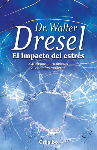 Impacto Del Estrés, El - Dresel, Dr. Walter