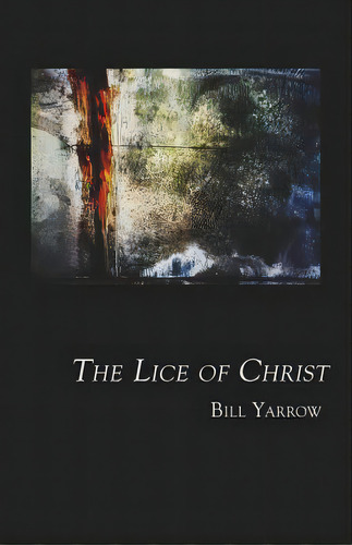 The Lice Of Christ, De Yarrow, Bill. Editorial Createspace, Tapa Blanda En Inglés