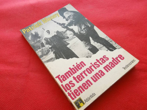 También Los Terroristas Tienen Una Madre Por Patrick Meney