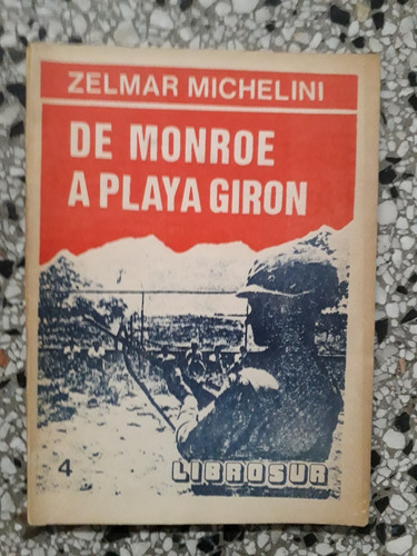 Zelmar Michelini De Monroe A Playa Giron 62 Pag Unico Dueño