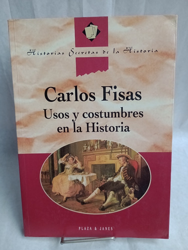 Usos Y Costumbres Historia - Fisas, Carlos. A1. 