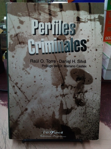 Perfiles Criminales. Raúl O. Torre - Daniel H. Silva.