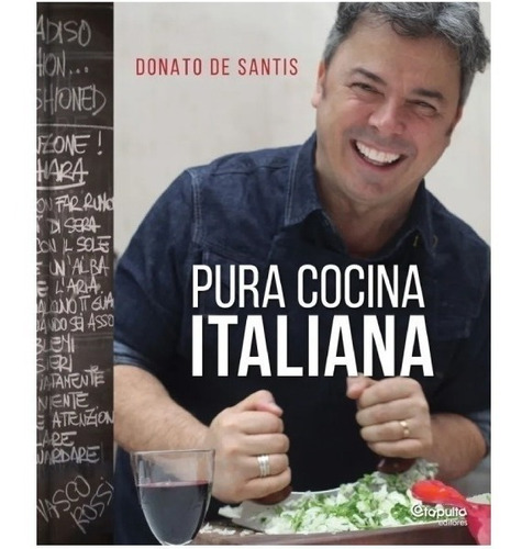 Libro Pura Cocina Italiana (ilustrado) - De Santis 