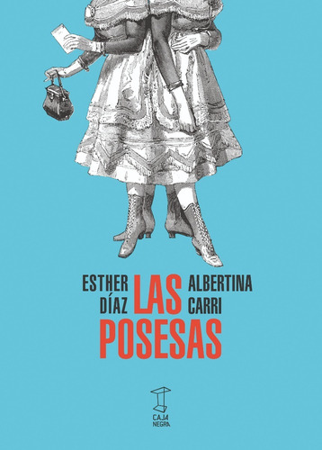 Las Posesas. Esther Diaz - Albertina Carri. Caja Negra