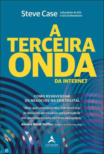 A Terceira Onda Da Internet, De Case, Steve. Editora Alta Books, Capa Mole Em Português