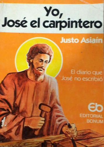 Yo, Jose El Carpintero - Justo Asiain *